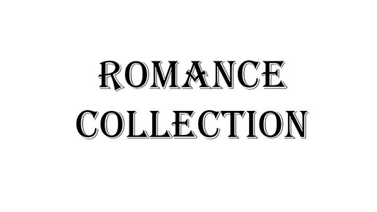 ROMANCE COLLECTION